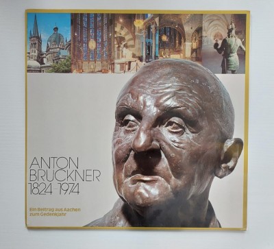Anton Bruckner &amp;ndash; Anton Bruckner 1824-1974, disc vinil muzica clasica romantica foto