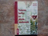 TRATAREA BOLILOR CU PLANTE MEDICINALE de GHEORGHE MOHAN , 2001