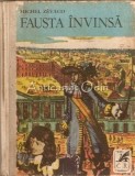 Fausta Invinsa - Michel Zevaco, Cartea Romaneasca, 1977, Roman, Beletristica, Coperta Cartonata