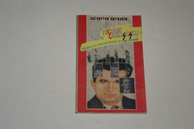 Nicolae Ceausescu adevaruri si minciuni despre un rege comunist Durandin foto