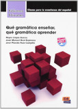Que Gramatica Ensenar: Que Gramatica Aprender? | Reyes Llopis Garcia, Juan Manuel Real Espinosa, Editorial Edinumen