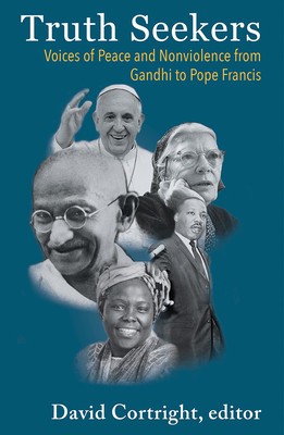 Truth Seekers: Voices of Peace and Nonviolence from Gandhi to Pope Francis foto