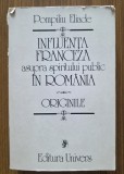 Pompiliu Eliade - Influența franceză asupra spiritului public in Rom&acirc;nia