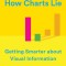 How Charts Lie: Getting Smarter about Visual Information