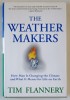 THE WEATHER MAKERS by TIM FLANNERY , 2006