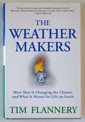 THE WEATHER MAKERS by TIM FLANNERY , 2006 foto