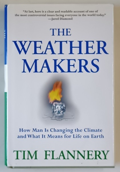THE WEATHER MAKERS by TIM FLANNERY , 2006