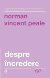 Cumpara ieftin Despre &icirc;ncredere - Paperback brosat - Norman Vincent Peale - Curtea Veche