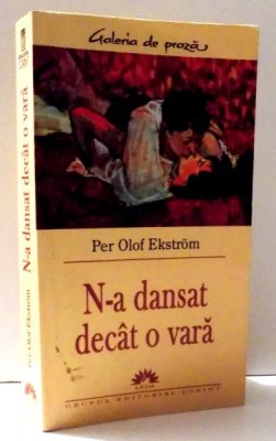 N-A DANSAT DECAT O VARA de PER OLOF EKSTROM , 2005 * PREZINTA HALOURI DE APA foto