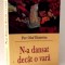 N-A DANSAT DECAT O VARA de PER OLOF EKSTROM , 2005 * PREZINTA HALOURI DE APA