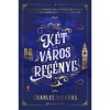 K&eacute;t v&aacute;ros reg&eacute;nye - Charles Dickens