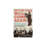Better Days Will Come Again: The Life of Arthur Briggs, Jazz Genius of Harlem, Paris, and a Nazi Prison Camp