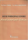 Cumpara ieftin Sisteme Informationale Economice - Dr. Maria Taran, Dr. Adrian Adascalitei