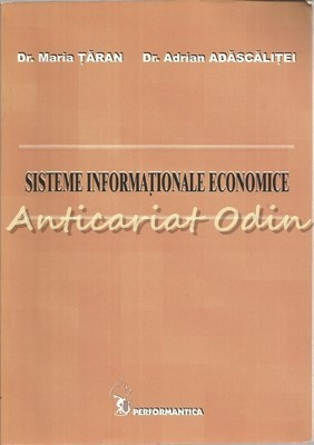 Sisteme Informationale Economice - Dr. Maria Taran, Dr. Adrian Adascalitei foto