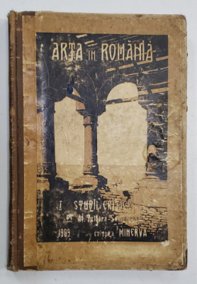 ARTA IN ROMANIA , I. STUDII CRITICE de AL. TZIGARA SAMURCAS (1909) foto