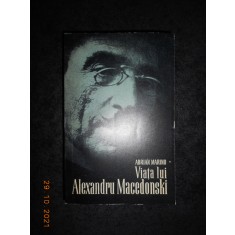 ADRIAN MARINO - VIATA LUI ALEXANDRU MACEDONSKI (1966, stare impecabila)