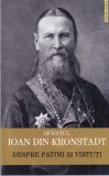 Sfantul Ioan din Kronstadt - Despre patimi si virtuti