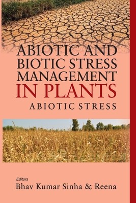 Abiotic and Biotic Stress Management in Plants: Vol.01: : Abiotic Stress foto