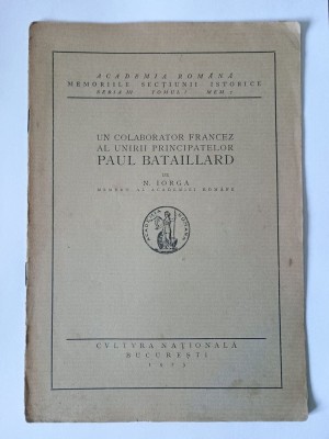 N. Iorga - Un colaborator francez al Unirii Principatelor: Paul Bataillard foto