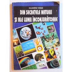 DIN SECRETELE NATURII SI ALE LUMII INCONJURATOARE de CLAUDIU VODA , 1995