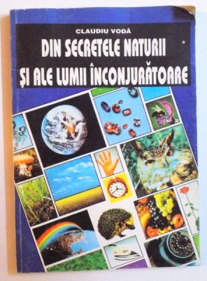 DIN SECRETELE NATURII SI ALE LUMII INCONJURATOARE de CLAUDIU VODA , 1995 foto