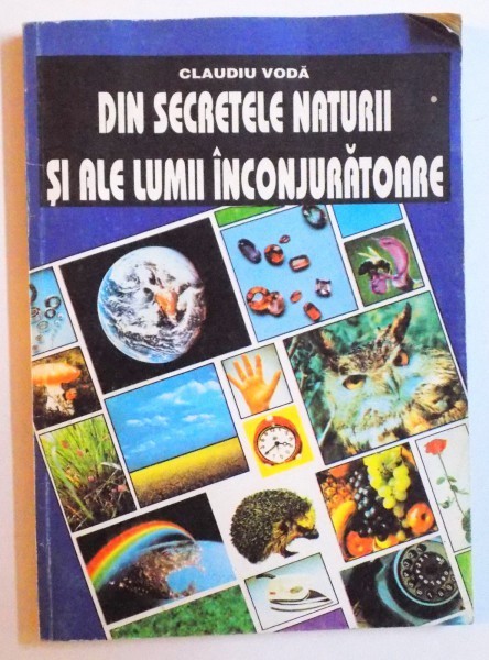 DIN SECRETELE NATURII SI ALE LUMII INCONJURATOARE de CLAUDIU VODA , 1995