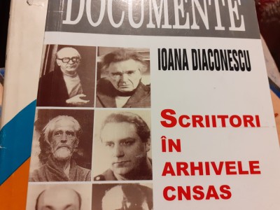 SCRIITORI IN ARHIVELE CNSAS - DOCUMENTE - IOANA DIACONESCU, F. A C 2012,423 PAG foto