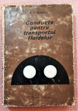 Conducte pentru transportul fluidelor. Editura Tehnica, 1971 - N. N. Draghici