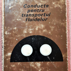 Conducte pentru transportul fluidelor. Editura Tehnica, 1971 - N. N. Draghici