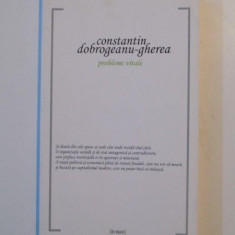 PROBLEME VITALE de CONSTANTIN DOBROGEANU - GHEREA , 2011