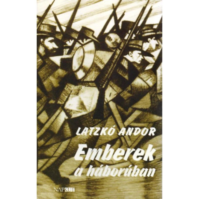 Emberek a h&aacute;bor&uacute;ban - Latzk&oacute; Andor
