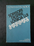 CONSTANTIN NOICA - SCRISORI DESPRE LOGICA LUI HERMES