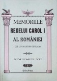 MEMORIILE REGELUI CAROL I AL ROMANIEI (DE UN MARTOR OCULAR) VOL.7-REGELE CAROL I-334635