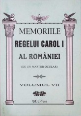 MEMORIILE REGELUI CAROL I AL ROMANIEI (DE UN MARTOR OCULAR) VOL.7-REGELE CAROL I-334635