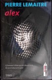 ALEX. E FRUMOASA, INTRANSIGENTA, MISTERIOASA. DE CE AR TREBUI SA MOARA?-PIERRE LEMAITRE-357702