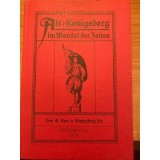 Alt-K&ouml;nigsberg im Wandel der Zeiten. Ein Nachdruck der AKVO.
