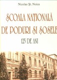 Scoala nationala de poduri si sosele. 125 de ani | Nicolae St. Noica, 2019