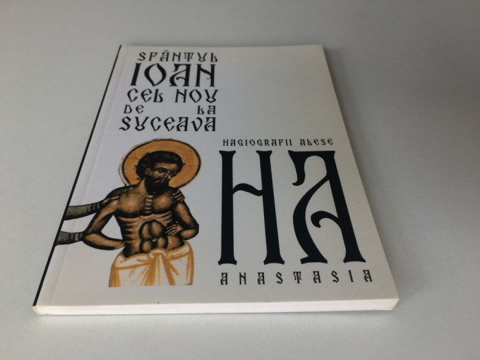 AL.LASCAROV-MOLDOVEANU, VIATA SF IOAN CEL NOU DELA SUCEAVA. EDIT.ANASTASIA 2002