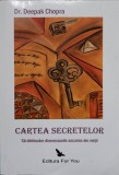 CARTEA SECRETELOR. SA DEBLOCAM DIMENSIUNILE ASCUNSE ALE VIETII-DEEPAK CHOPRA-270518
