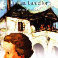 In casa bunicilor - Ionel Teodoreanu