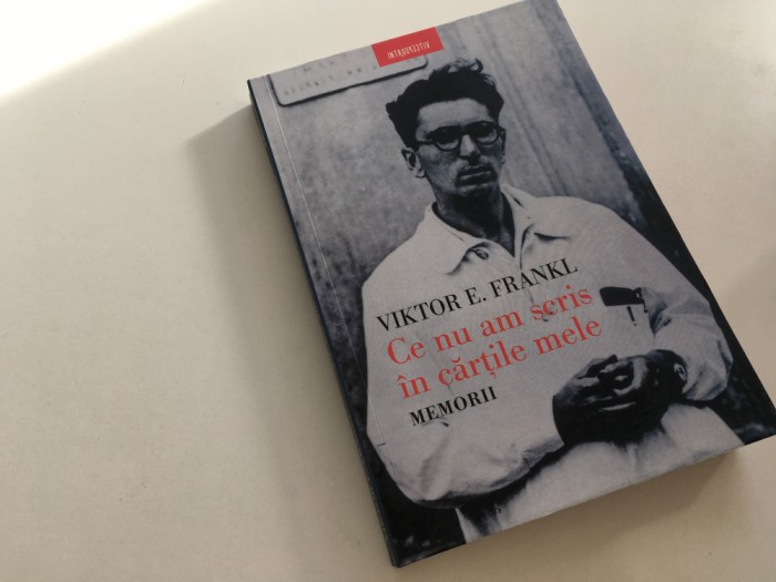 VIKTOR E. FRANKL, CE NU AM SCRIS IN CARTILE MELE. MEMORII