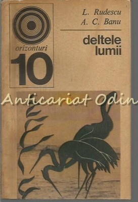 Deltele Lumii - L. Rudescu, A. C. Banu foto