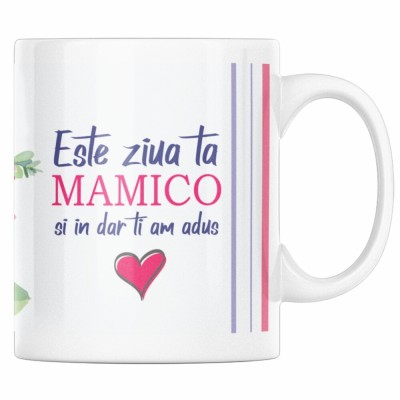 Cana alba personalizata &amp;quot;Este ziua ta mamico si in dar ti-am adus inima&amp;quot;, INOVATIX&amp;reg;. 330ml foto