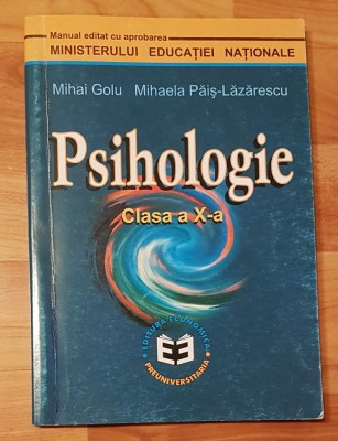 Psihologie. Manual pentru clasa a X-a de Mihai Golu, Mihaela Pais-Lazarescu foto