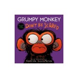 Grumpy Monkey Don't Be Scared