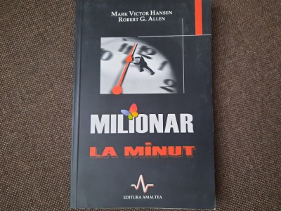 Mark Victor Hansen \ Robert Allen - Milionar la minut foto