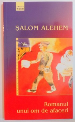 ROMANUL UNUI OM DE AFACERI de SALOM ALEHEM foto