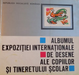 ALBUMUL EXPOZITIEI INTERNATIONALE DE DESENE ALE COPIILOR SI TINERETULUI SCOLAR, 1965