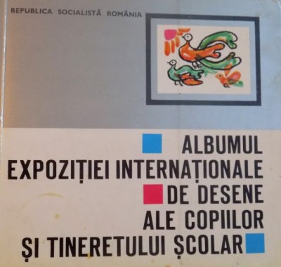 ALBUMUL EXPOZITIEI INTERNATIONALE DE DESENE ALE COPIILOR SI TINERETULUI SCOLAR, 1965 foto