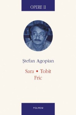 Opere II Sara Tobit Fric - Stefan Agopian foto